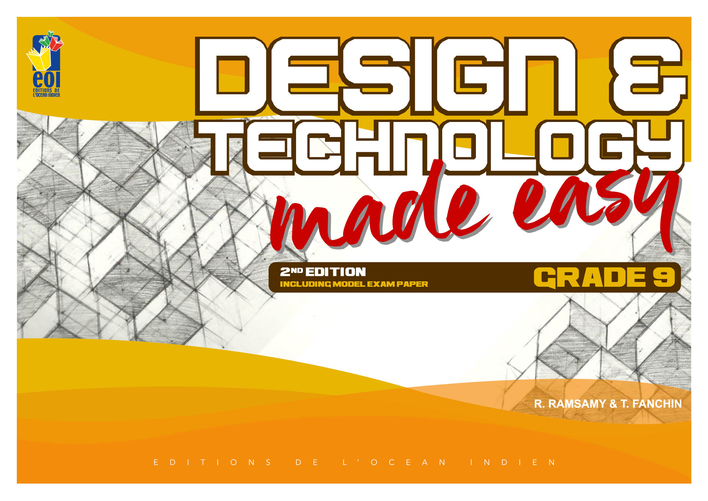 DESIGN AND TECHNOLOGY MADE EASY GRADE 9 2ND ED - RAMSAMY & FANCHIN